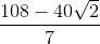 \frac{108-40\sqrt{2}}{7}