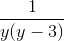 \frac{1}{y(y-3)}