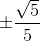 \pm \frac{\sqrt{5}}{5}