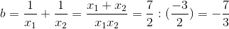 b=\frac{1}{x_{1}}+\frac{1}{x_{2}}=\frac{x_{1}+x_{2}}{x_{1}x_{2}}= \frac{7}{2}:(\frac{-3}{2})=-\frac{7}{3}