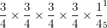 \frac{3}{4}\times\frac{3}{4}\times\frac{3}{4}\times\frac{3}{4}\times\frac{1}{4}\times C_{5}^{1}