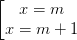 \dpi{100} \left [ \begin{matrix} x=m\\ x=m+1\end{matrix}