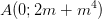 \dpi{100} A(0; 2m+m^{4})