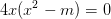 \dpi{100} 4x(x^{2}-m)=0