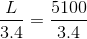 \frac{L}{3.4}= \frac{5100}{3.4}