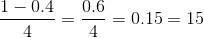 \frac{1- 0.4}{4}= \frac{0.6}{4}= 0.15=15%