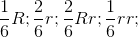 \frac{1}{6}R;\frac{2}{6}r;\frac{2}{6}Rr;\frac{1}{6}rr;