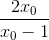 \frac{2x_{0}}{x_{0}-1}