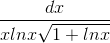 \frac{dx}{xlnx\sqrt{1+lnx}}
