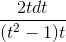 \frac{2tdt}{(t^{2}-1)t}
