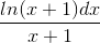 \frac{ln(x+1)dx}{x+1}