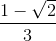 \frac{1-\sqrt{2}}{3}