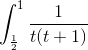 \int_{\frac{1}{2}}^{1}\frac{1}{t(t+1)}