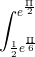 \int_{\frac{1}{2}e^{\frac{\Pi }{6}}}^{e^\frac{\Pi }{2}}
