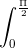 \int_{0}^{\frac{\Pi }{2}}
