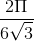 \frac{2\Pi }{6\sqrt{3}}