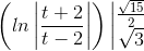 \left ( ln \left | \frac{t + 2}{t - 2} \right | \right )\left | \begin{matrix} \frac{\sqrt{15}}{2} & \\ \sqrt{3} & \end{matrix}