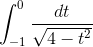 \int_{-1}^{0}\frac{dt}{\sqrt{4-t^{2}}}