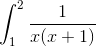 \int_{1}^{2}\frac{1}{x(x + 1)}\,