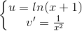 \left\{\begin{matrix} u = ln(x + 1) & \\ v' = \frac{1}{x^2} & \end{matrix}\right.