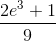 \frac{2e^{3}+1}{9}