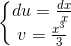 \left \{ \begin{matrix} du = \frac{dx}{x}\\ v=\frac{x^{3}}{3} \end{matrix}