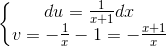 \left \{ \begin{matrix} du = \frac{1}{x + 1}dx & \\ v = -\frac{1}{x} - 1 & = -\frac{x + 1}{x} \end{matrix}