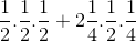 \frac{1}{2}.\frac{1}{2}.\frac{1}{2} + 2\frac{1}{4}.\frac{1}{2}.\frac{1}{4}