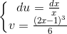 \left\{\begin{matrix} du=\frac{dx}{x}\\ v=\frac{(2x-1)^{3}}{6} \end{matrix}\right.