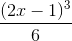 \frac{(2x-1)^{3}}{6}