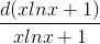 \frac{d(xlnx+1)}{xlnx+1}