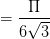 \dpi{100} =\frac{\Pi }{6\sqrt{3}}