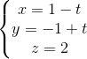 \left\{\begin{matrix} x=1-t\\ y=-1+t\\ z=2 \end{matrix}\right.