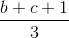 \frac{b+c+1}{3}