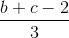 \frac{b+c-2}{3}