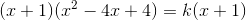 (x+1)(x^{2}-4x+4)=k(x+1)