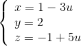 \left\{ \begin{array}{l} x = 1 - 3u\\ y = 2\\ z = - 1 + 5u \end{array} \right.
