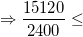 \small \Rightarrow \frac{15120}{2400}\leq