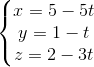 \left\{\begin{matrix} x=5-5t\\ y=1-t\\ z=2-3t \end{matrix}\right.