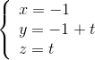 \left\{ \begin{array}{l} x = - 1\\ y = - 1 + t\\ z = t \end{array} \right.