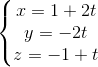 \left\{\begin{matrix} x=1+2t & & \\ y=-2t & & \\ z=-1+t & & \end{matrix}\right.