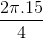 \frac{2\pi .15}{4}
