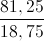 \frac{81,25}{18,75}