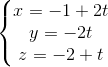 \left\{\begin{matrix} x=-1+2t\\ y=-2t\\ z=-2+t \end{matrix}\right.