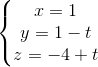 \left\{\begin{matrix} x=1\\ y=1-t\\ z=-4+t \end{matrix}\right.