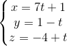\left\{\begin{matrix} x=7t+1\\ y=1-t\\ z=-4+t \end{matrix}\right.