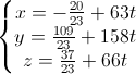 \left\{\begin{matrix}x=-\frac{20}{23}+63t\\y=\frac{109}{23}+158t\\z=\frac{37}{23}+66t\end{matrix}\right.