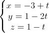 \left\{\begin{matrix}x=-3+t\\y=1-2t\\z=1-t\end{matrix}\right.