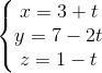 \left\{\begin{matrix} x=3+t\\ y=7-2t \\ z=1-t \end{matrix}\right.