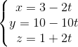 \left\{\begin{matrix} x=3-2t\\y=10-10t \\ z=1+2t \end{matrix}\right.